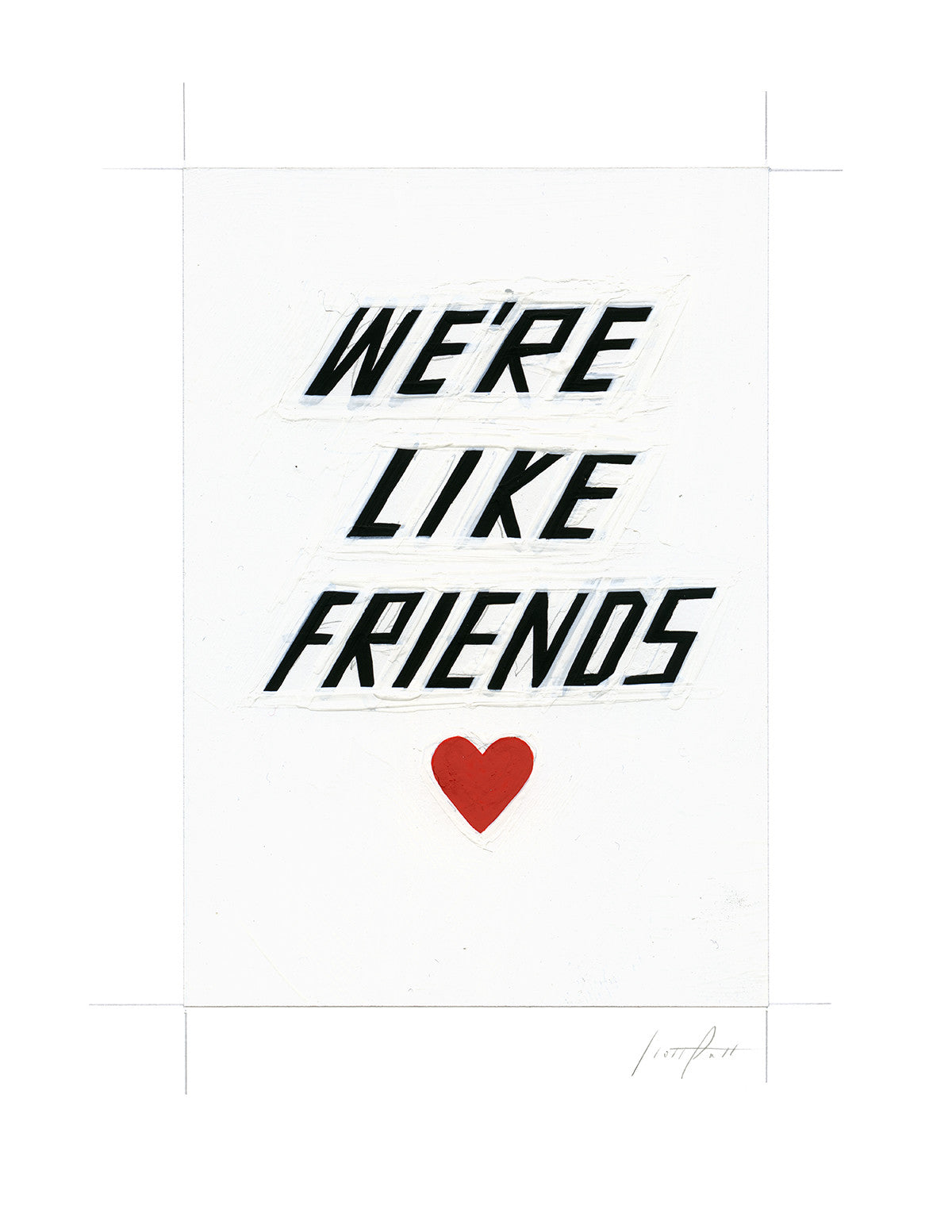 #355 WE'RE LIKE FRIENDS