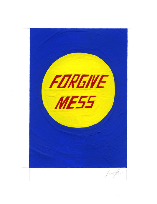 #173 FORGIVE MESS