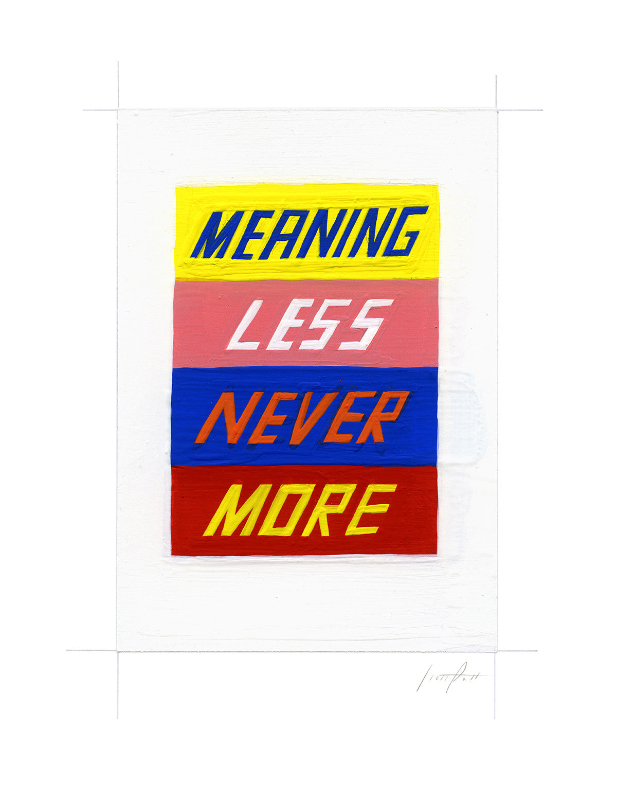#318 MEANING LESS NEVER MORE